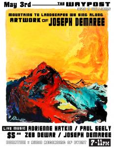 Joseph Demaree Will Be Showing At The Waypost In Portland OR, May 3rd